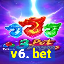 v6. bet
