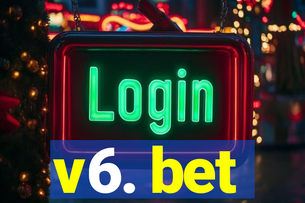 v6. bet