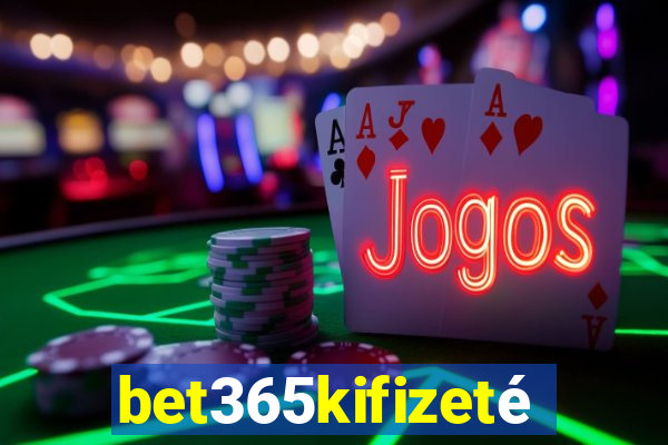 bet365kifizetés