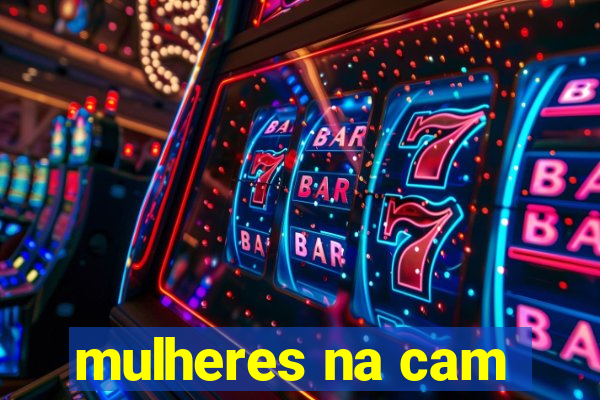 mulheres na cam