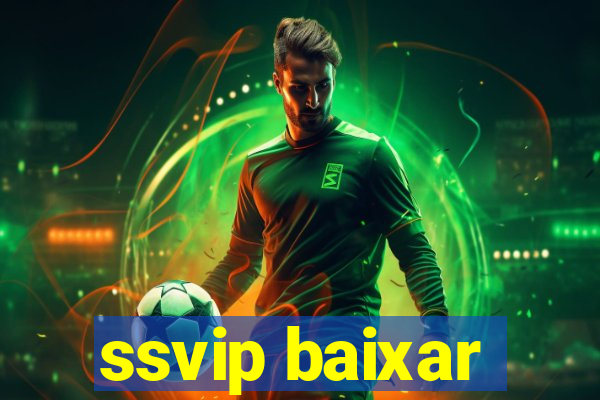 ssvip baixar
