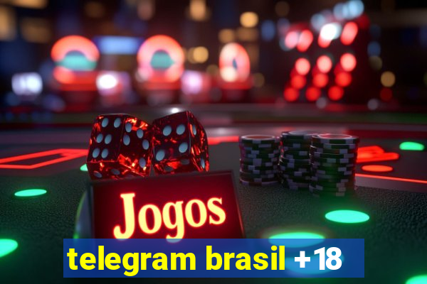 telegram brasil +18