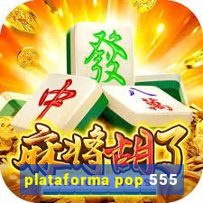 plataforma pop 555