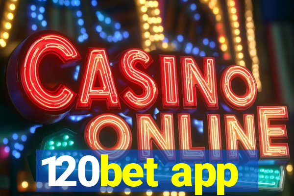 120bet app