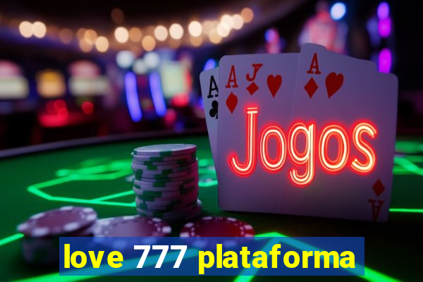 love 777 plataforma