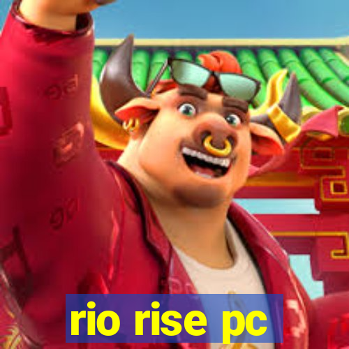 rio rise pc