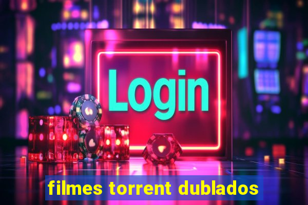 filmes torrent dublados