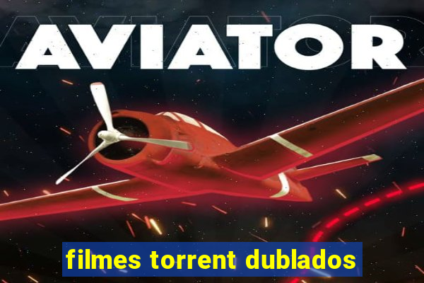 filmes torrent dublados