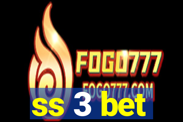 ss 3 bet