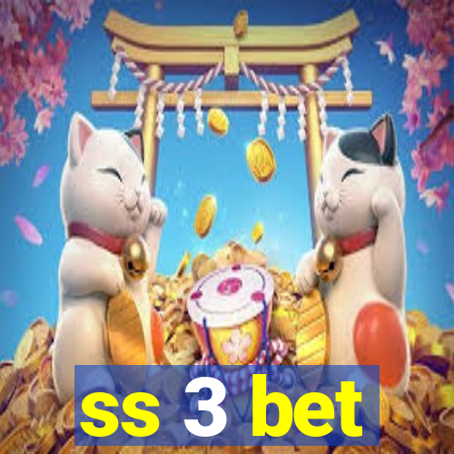 ss 3 bet