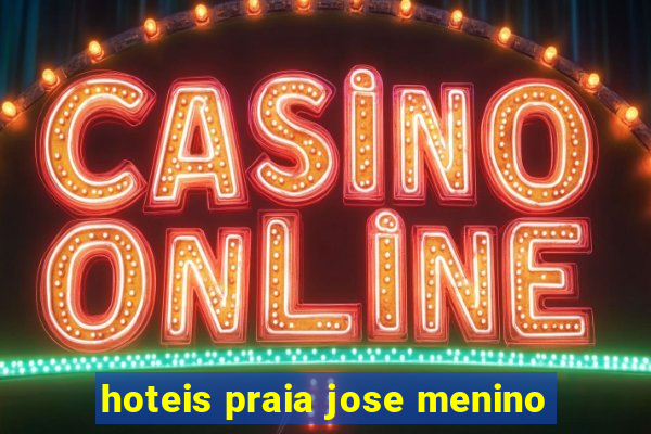hoteis praia jose menino