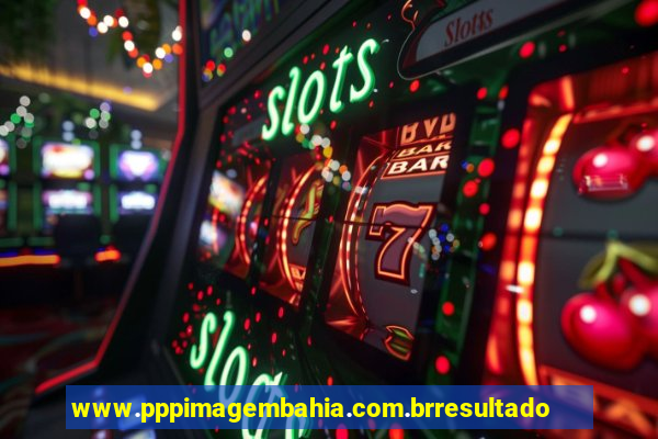 www.pppimagembahia.com.brresultado de exame