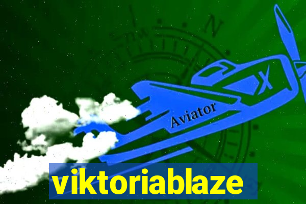 viktoriablaze