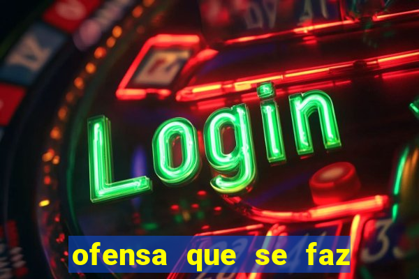 ofensa que se faz a alguém injúria codycross