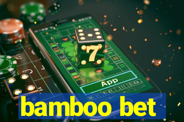 bamboo bet