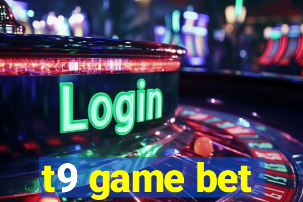 t9 game bet