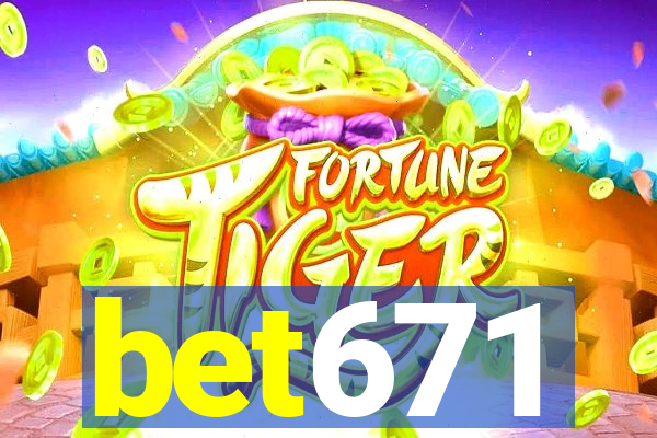 bet671