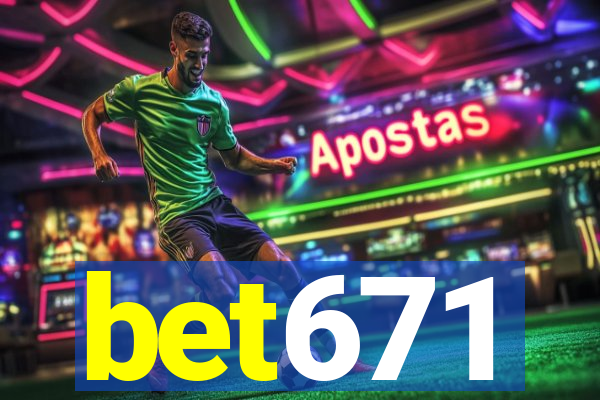 bet671