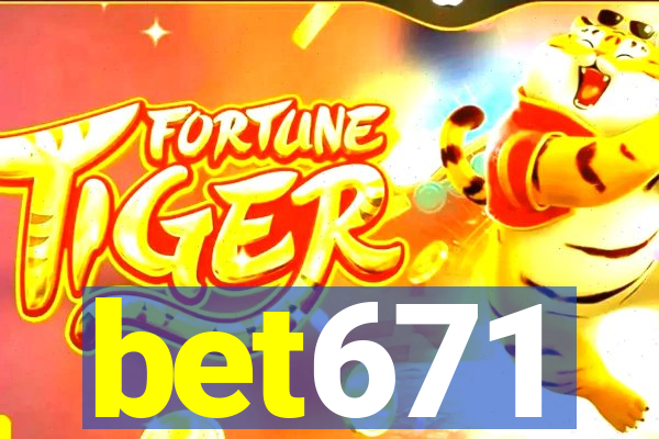 bet671