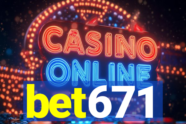 bet671