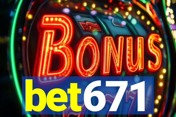 bet671
