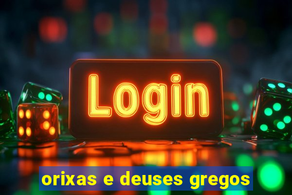orixas e deuses gregos