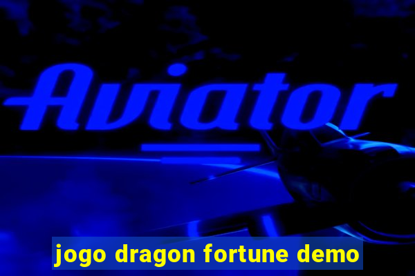 jogo dragon fortune demo
