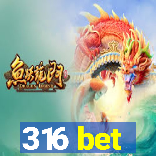 316 bet