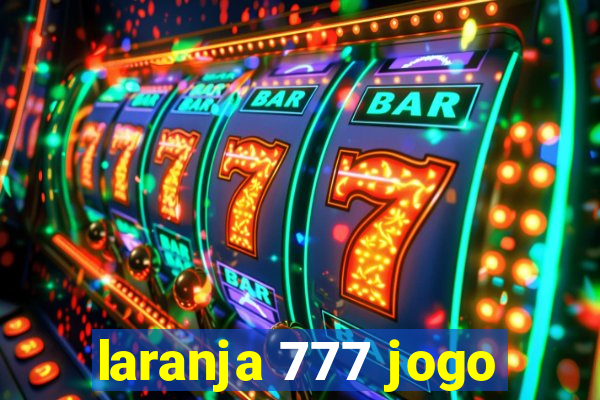 laranja 777 jogo