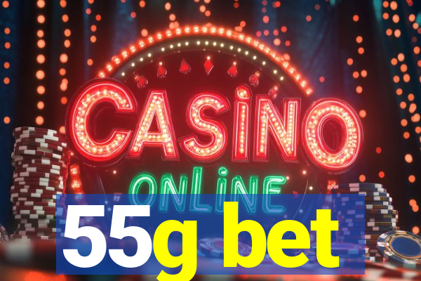 55g bet