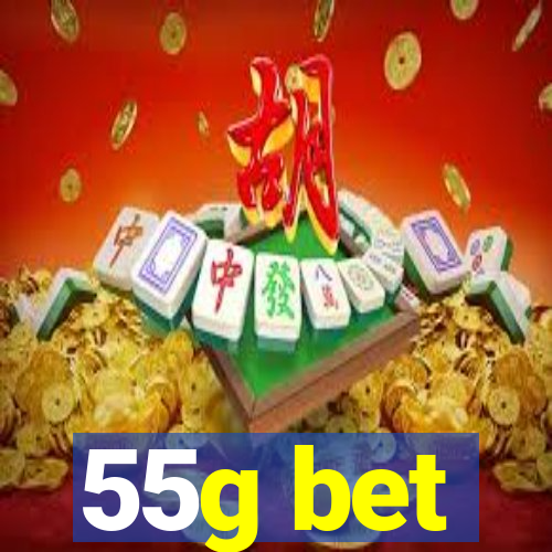 55g bet