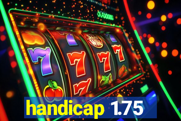 handicap 1.75