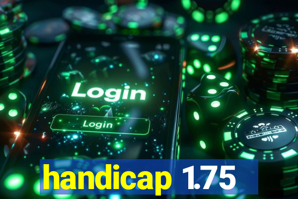handicap 1.75