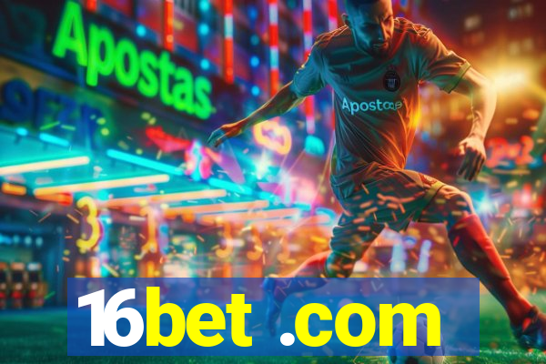 16bet .com