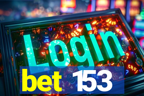 bet 153