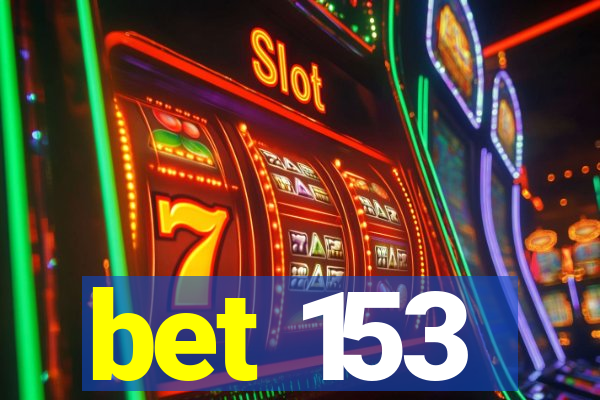 bet 153