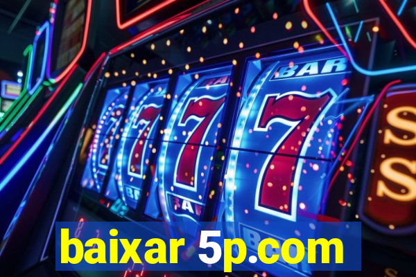 baixar 5p.com