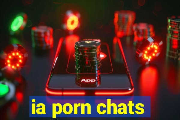 ia porn chats