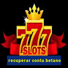 recuperar conta betano