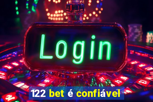 122 bet é confiável