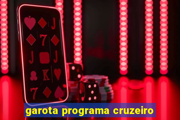 garota programa cruzeiro