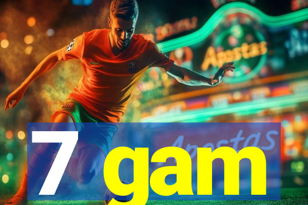 7 gam