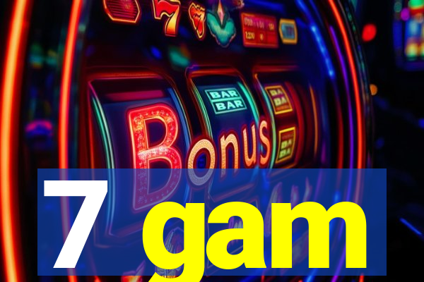 7 gam