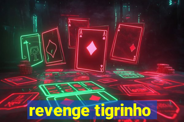 revenge tigrinho
