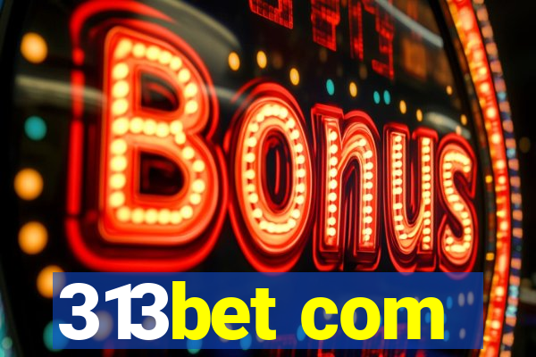 313bet com