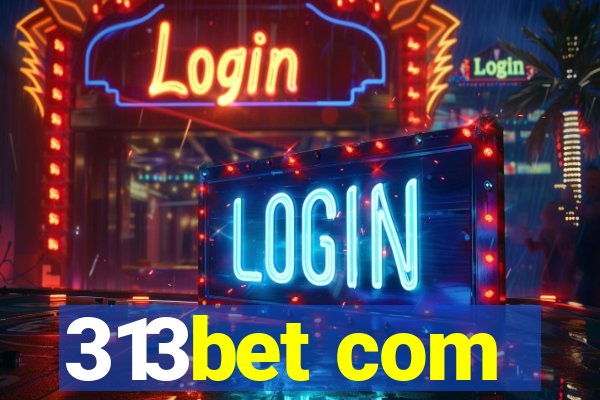 313bet com