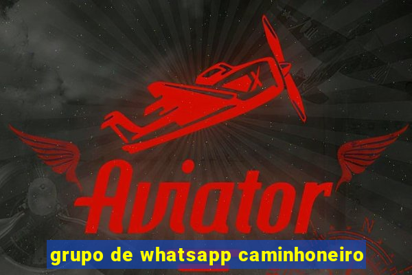 grupo de whatsapp caminhoneiro