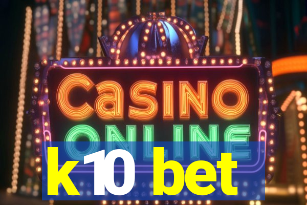 k10 bet
