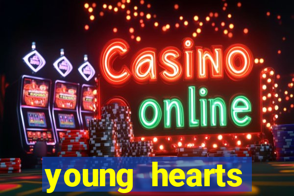 young hearts assistir online