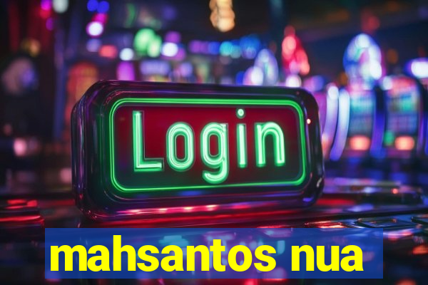 mahsantos nua